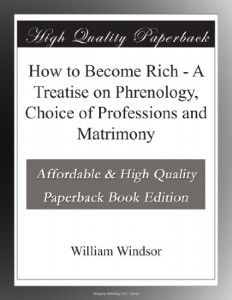How to Become Rich – A Treatise on Phrenology, Choice of Professions and Matrimony