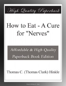 How to Eat – A Cure for “Nerves”