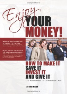 Enjoy Your Money!: How to Make It, Save It, Invest It and Give It