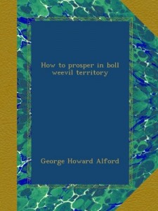 How to prosper in boll weevil territory