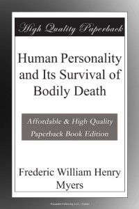 Human Personality and Its Survival of Bodily Death