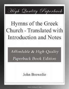 Hymns of the Greek Church – Translated with Introduction and Notes