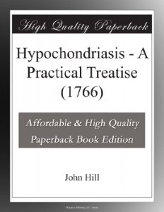 Hypochondriasis – A Practical Treatise (1766)