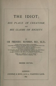 The Idiot His Place In Creation, and His Claims on Society