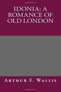 Idonia: A Romance of Old London