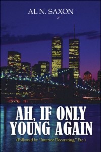 Ah, If Only Young Again: (Followed by “Interior Decorating,” Etc.)