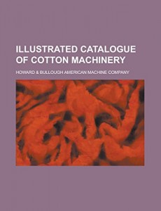 Illustrated Catalogue of Cotton Machinery