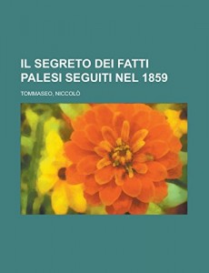 Il segreto dei fatti palesi seguiti nel 1859 (Italian Edition)