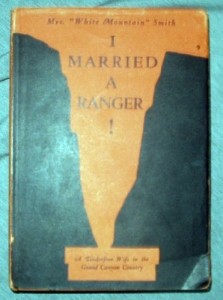 I MARRIED A RANGER – A Tenderfoot Wife in the Grand Canyon Country
