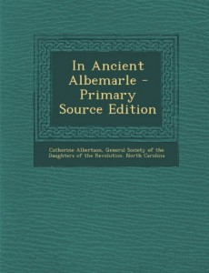 In Ancient Albemarle – Primary Source Edition