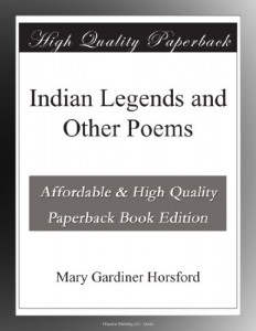 Indian Legends and Other Poems