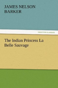 The Indian Princess La Belle Sauvage (TREDITION CLASSICS)