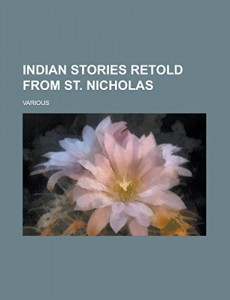 Indian Stories Retold From St. Nicholas