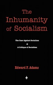 The Inhumanity of Socialism