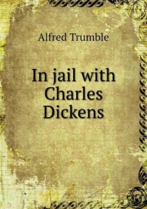 In jail with Charles Dickens