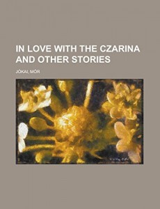 In Love With the Czarina and Other Stories
