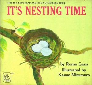 It’s Nesting Time (A Let’s-Read-And-Find-Out Science Book)