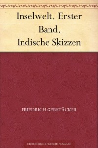 Inselwelt. Erster Band. Indische Skizzen (German Edition)