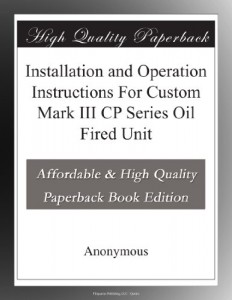 Installation and Operation Instructions For Custom Mark III CP Series Oil Fired Unit