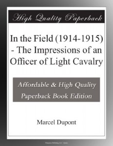 In the Field (1914-1915) – The Impressions of an Officer of Light Cavalry