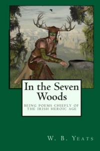 In the Seven Woods: Being Poems Chiefly of the Irish Heroic Age