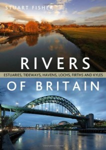 The Rivers of Britain: Estuaries, tideways, havens, lochs, firths and kyles