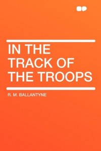 In the Track of the Troops