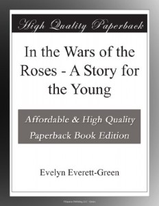 In the Wars of the Roses – A Story for the Young