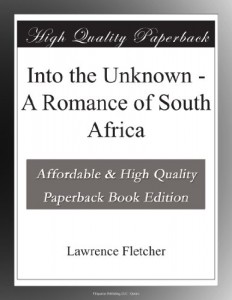 Into the Unknown – A Romance of South Africa