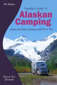 Traveler’s Guide to Alaskan Camping: Alaska and Yukon Camping With RV or Tent (Traveler’s Guide series)