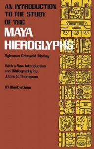 An Introduction to the Study of the Maya Hieroglyphs (Native American)