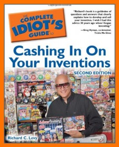 The Complete Idiot’s Guide to Cashing In On Your Inventions, 2nd Edition (Idiot’s Guides)