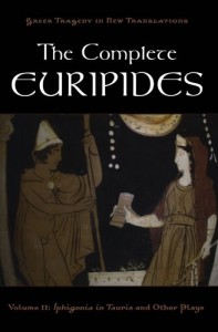 The Complete Euripides: Volume II: Iphigenia in Tauris and Other Plays (Greek Tragedy in New Translations)