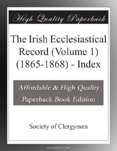The Irish Ecclesiastical Record (Volume 1) (1865-1868) – Index