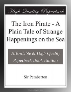 The Iron Pirate – A Plain Tale of Strange Happenings on the Sea