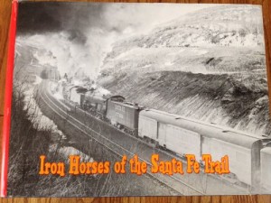 Iron Horses of the Santa Fe Trail: A Definitive History, in Fact and Photograph, of the Motive Power of One of America’s Great Railroads