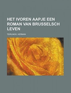 Het ivoren aapje  Een roman van Brusselsch leven (Dutch Edition)