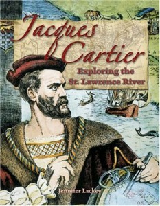 Jacques Cartier: Exploring the St. Lawrence River (In the Footsteps of Explorers)