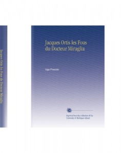 Jacques Ortis les Fous du Docteur Miraglia (French Edition)