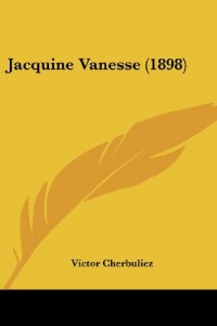 Jacquine Vanesse (1898) (French Edition)