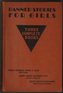 Banner Stories for Girls: Polly What’s-Her-Name / Janet Hardy in Radio City / Penny Nichols Finds a Clue