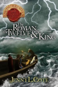 The Roman, the Twelve and the King (The Epic Order of the Seven) 1st (first) Edition by Cote, Jenny L. (2012)