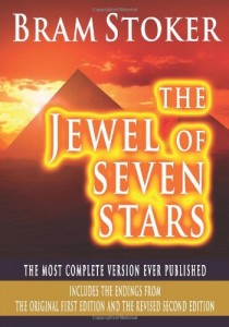 The Jewel Of Seven Stars – The Most Complete Version Ever Published: Includes The Endings From The Original First Edition And The Revised Second Edition