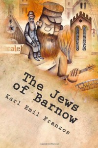 The Jews of Barnow: Classic Stories Of East European Jewish life.