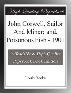 John Corwell, Sailor And Miner; and, Poisonous Fish – 1901