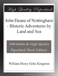 John Deane of Nottingham – Historic Adventures by Land and Sea