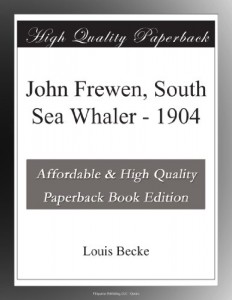 John Frewen, South Sea Whaler – 1904