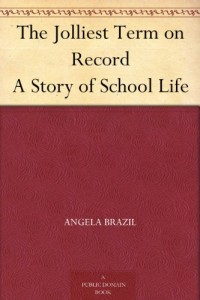 The Jolliest Term on Record A Story of School Life