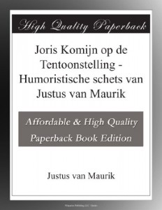 Joris Komijn op de Tentoonstelling – Humoristische schets van Justus van Maurik (Dutch Edition)