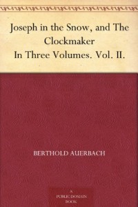 Joseph in the Snow, and The Clockmaker In Three Volumes. Vol. II.